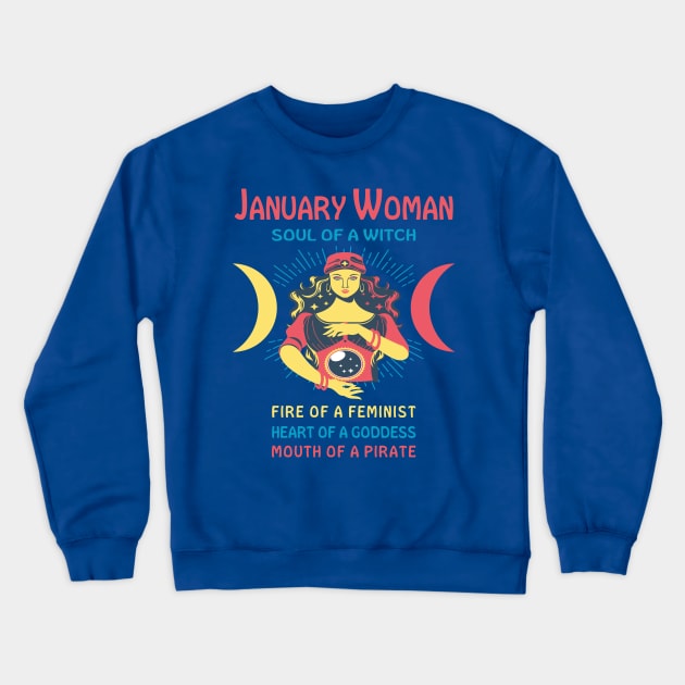 JANUARY WOMAN THE SOUL OF A WITCH JANUARY BIRTHDAY GIRL SHIRT Crewneck Sweatshirt by Chameleon Living